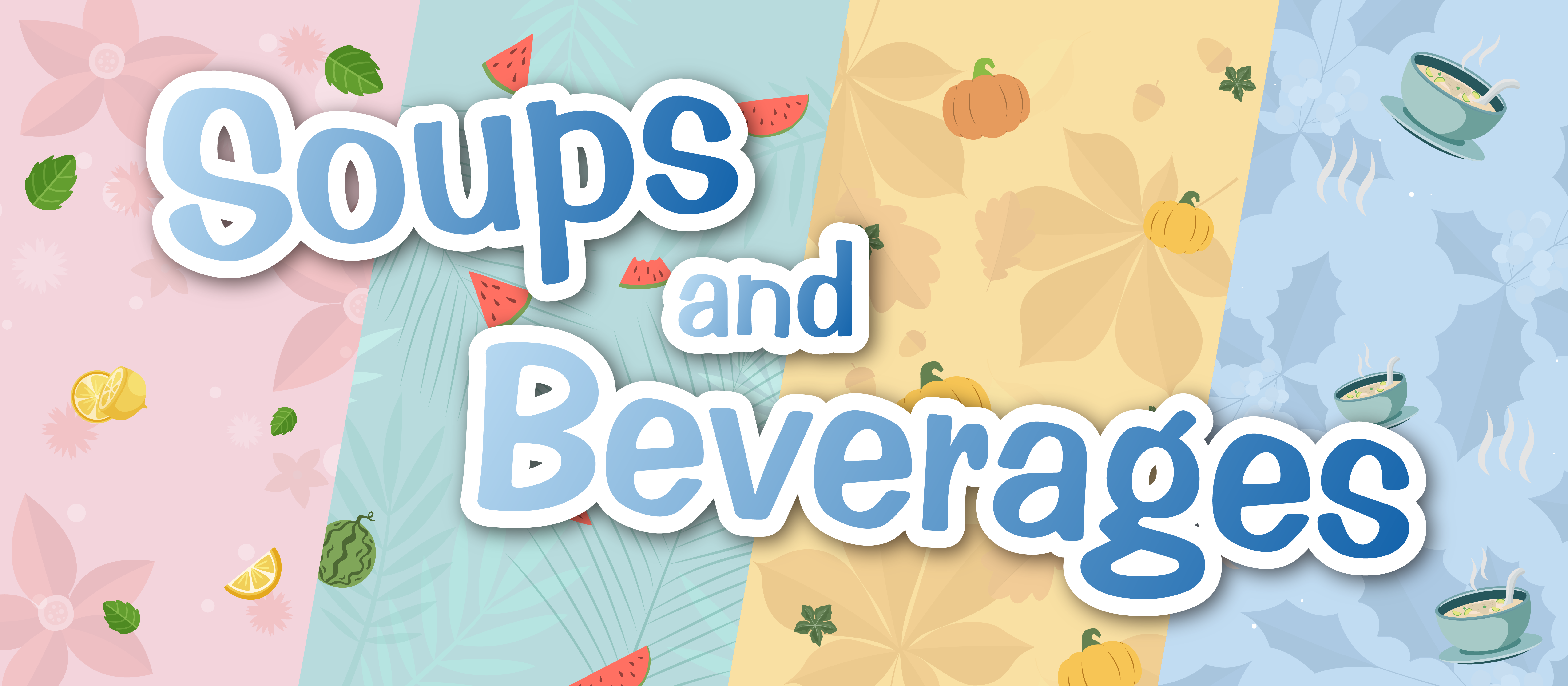 soups and beverages